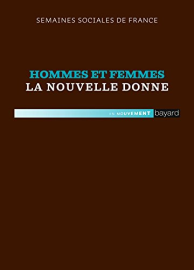 Hommes et femmes la nouvelle donne - SEMAINES SOCIALES DE FRANCE